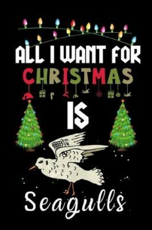 Cover of All I Want For Christmas Is Seagulls