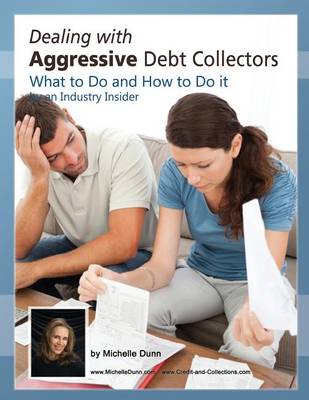 Book cover for Dealing with Aggressive Debt Collectors, what to do and how to do it