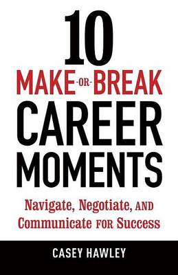 Book cover for 10 Make-Or-Break Career Moments