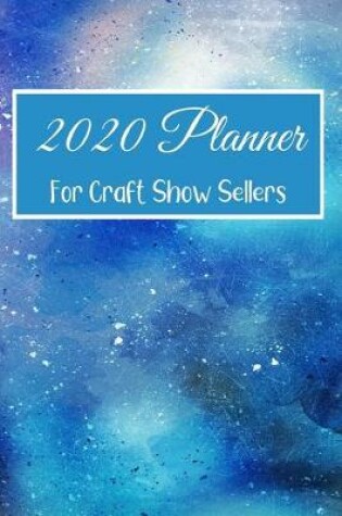 Cover of 2020 Planner For Craft Show Sellers