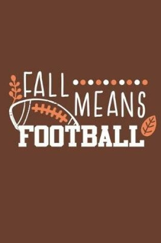 Cover of Fall Means Football