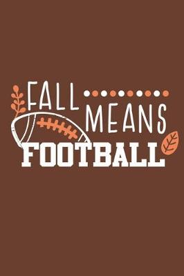 Book cover for Fall Means Football