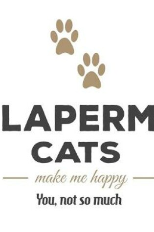 Cover of Laperm Cats Make Me Happy You, Not So Much