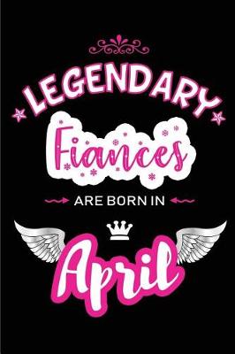 Book cover for Legendary Fiances Are Born in April