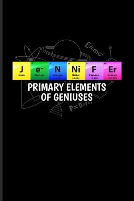 Book cover for Jennifer Primary Elements Of Geniuses