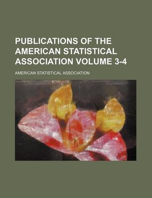 Book cover for Publications of the American Statistical Association Volume 3-4