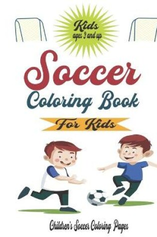 Cover of Soccer Coloring Book For Kids