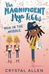 Book cover for The Magnificent Mya Tibbs