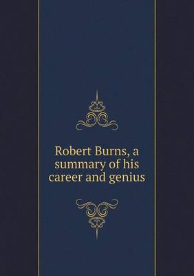 Book cover for Robert Burns, a summary of his career and genius