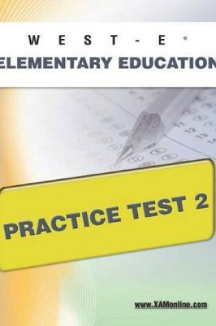Cover of West-E Elementary Education Practice Test 2