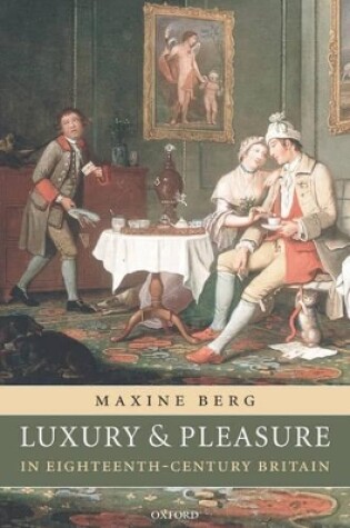 Cover of Luxury and Pleasure in Eighteenth-Century Britain