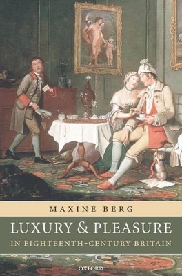 Book cover for Luxury and Pleasure in Eighteenth-Century Britain