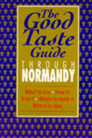 Cover of The Good Taste Guide Through Normandy