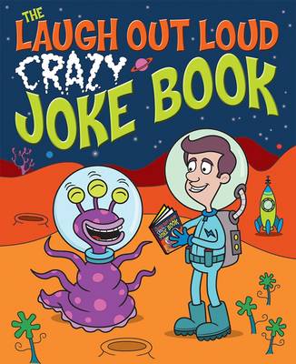 Book cover for The Laugh Out Loud Crazy Joke Book