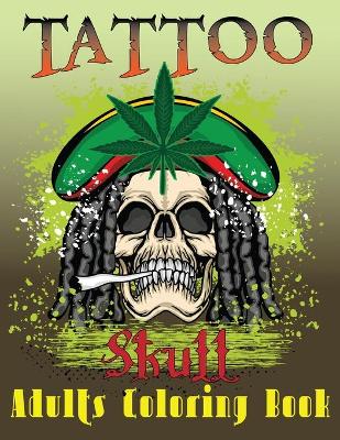 Book cover for Tattoo Skull Adults Coloring Book