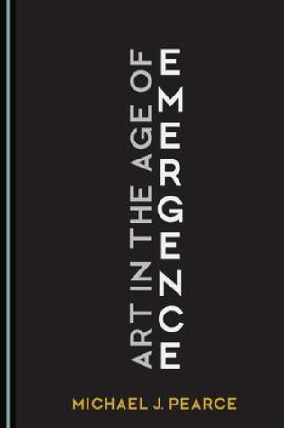 Cover of Art in the Age of Emergence
