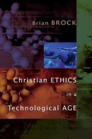 Cover of Christian Ethics in a Technological Age