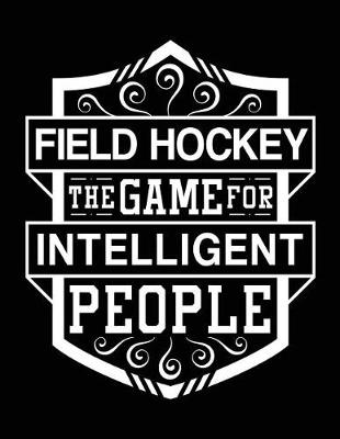 Book cover for Field Hockey The Game For Intelligent People