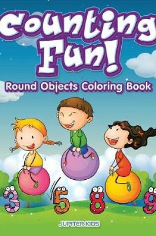 Cover of Counting Fun! Round Objects Coloring Book