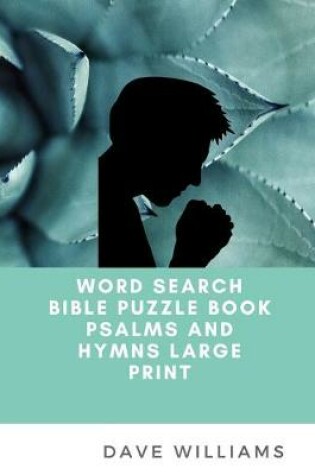 Cover of Word Search Bible Puzzle Book Psalms and Hymns Large Print