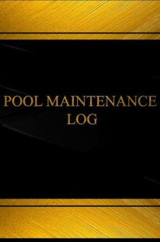 Cover of Pool Maintenance (Log Book, Journal - 125 pgs, 8.5 X 11 inches)