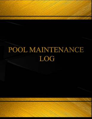 Cover of Pool Maintenance (Log Book, Journal - 125 pgs, 8.5 X 11 inches)