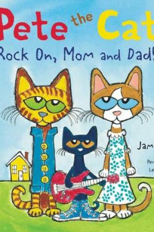 Cover of Pete the Cat: Rock on, Mom and Dad!