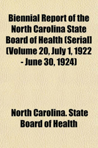 Cover of Biennial Report of the North Carolina State Board of Health (Serial] (Volume 20, July 1, 1922 - June 30, 1924)