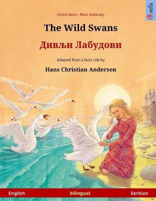 Book cover for The Wild Swans - Divlyi labudovi. Bilingual children's book adapted from a fairy tale by Hans Christian Andersen (English - Serbian)