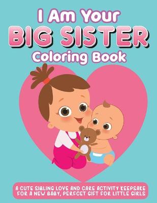 Cover of I Am Your Big Sister Coloring Book