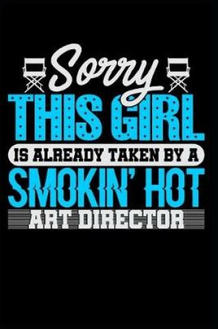 Cover of Sorry This Girl Is Already Taken by a Smokin' Hot Art Director