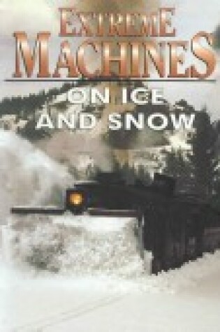 Cover of Extreme Machines on Ice and Snow