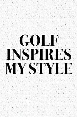 Book cover for Golf Inspires My Style