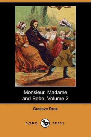 Cover of Monsieur, Madame and Bebe, Volume 2 (Dodo Press)