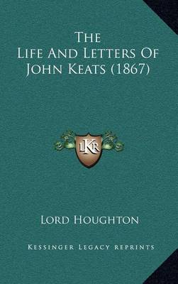 Book cover for The Life and Letters of John Keats (1867)