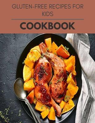 Book cover for Gluten-free Recipes For Kids Cookbook