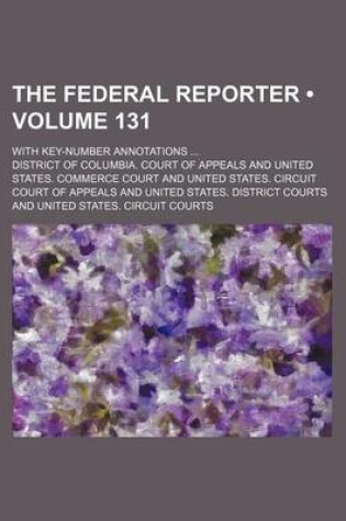 Cover of The Federal Reporter (Volume 131); With Key-Number Annotations