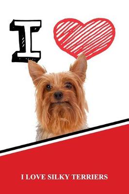 Book cover for I Love Silky Terriers