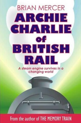 Cover of Archie Charlie of British Rail