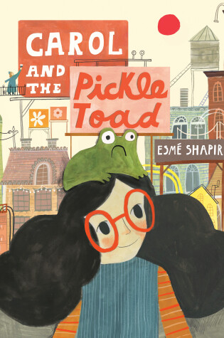 Cover of Carol and the Pickle-Toad