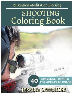 Book cover for Shooting Coloring Book for Adults Relaxation Meditation Blessing