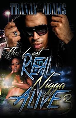 Book cover for The Last Real Nigga Alive 3
