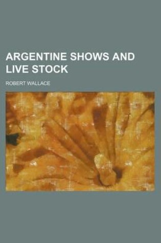 Cover of Argentine Shows and Live Stock