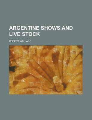 Book cover for Argentine Shows and Live Stock