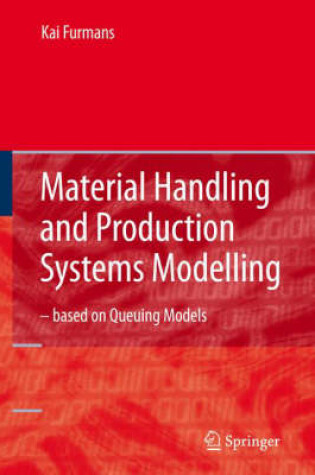 Cover of Material Handling and Production Systems Modelling - based on Queuing Models