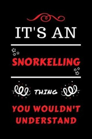 Cover of It's A Snorkelling Thing You Wouldn't Understand