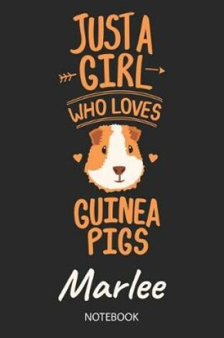 Cover of Just A Girl Who Loves Guinea Pigs - Marlee - Notebook