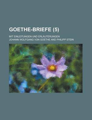 Book cover for Goethe-Briefe; Mit Einleitungen Und Erlauterungen (5 )