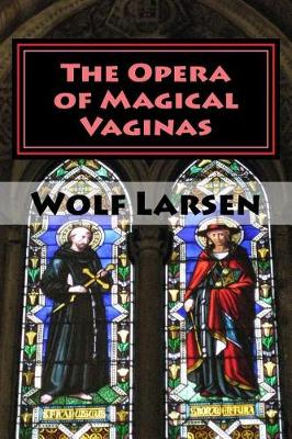 Book cover for The Opera of Magical Vaginas