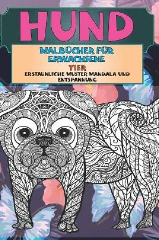 Cover of Malbucher fur Erwachsene - Erstaunliche Muster Mandala und Entspannung - Tier - Hund